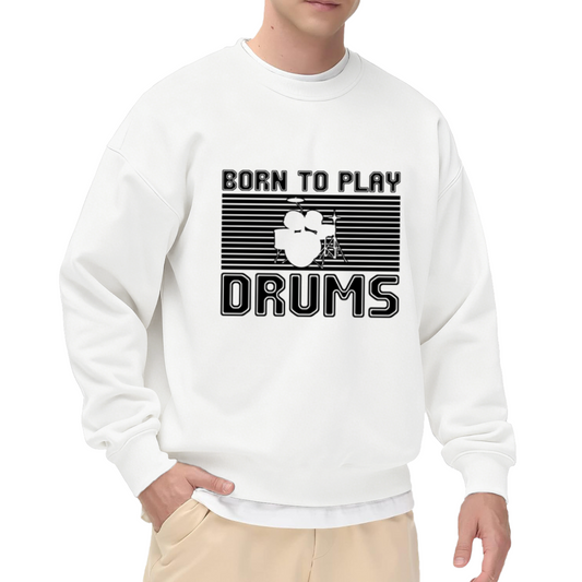 Born To Play Drums Retro Drum Kit Crewneck Sweatshirt | Vintage Drummer Music Graphic Pullover, Musician Gift
