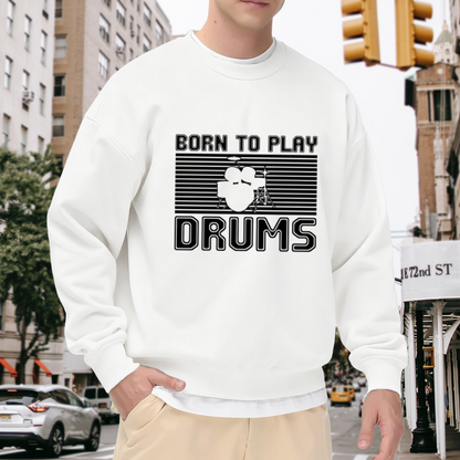 Born To Play Drums Retro Drum Kit Crewneck Sweatshirt | Vintage Drummer Music Graphic Pullover, Musician Gift
