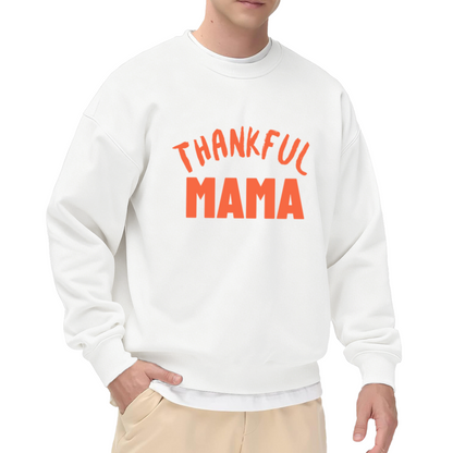Thankful Mama Grateful Mom Crewneck Sweatshirt | Thanksgiving Motherhood Quote Pullover, Mom Gift Top