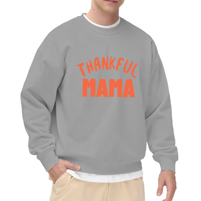 Thankful Mama Grateful Mom Crewneck Sweatshirt | Thanksgiving Motherhood Quote Pullover, Mom Gift Top