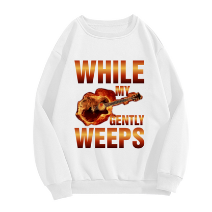 While My Guitar Gently Weeps Flaming Guitar Crewneck Sweatshirt | Rock Music Flame Graphic Pullover, Guitarist Gift