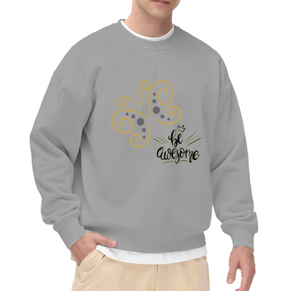 Be Awesome Butterfly Crewneck Sweatshirt with Motivational Typography and Crown Design, Positive Vibes Casual Pullover for Men Women