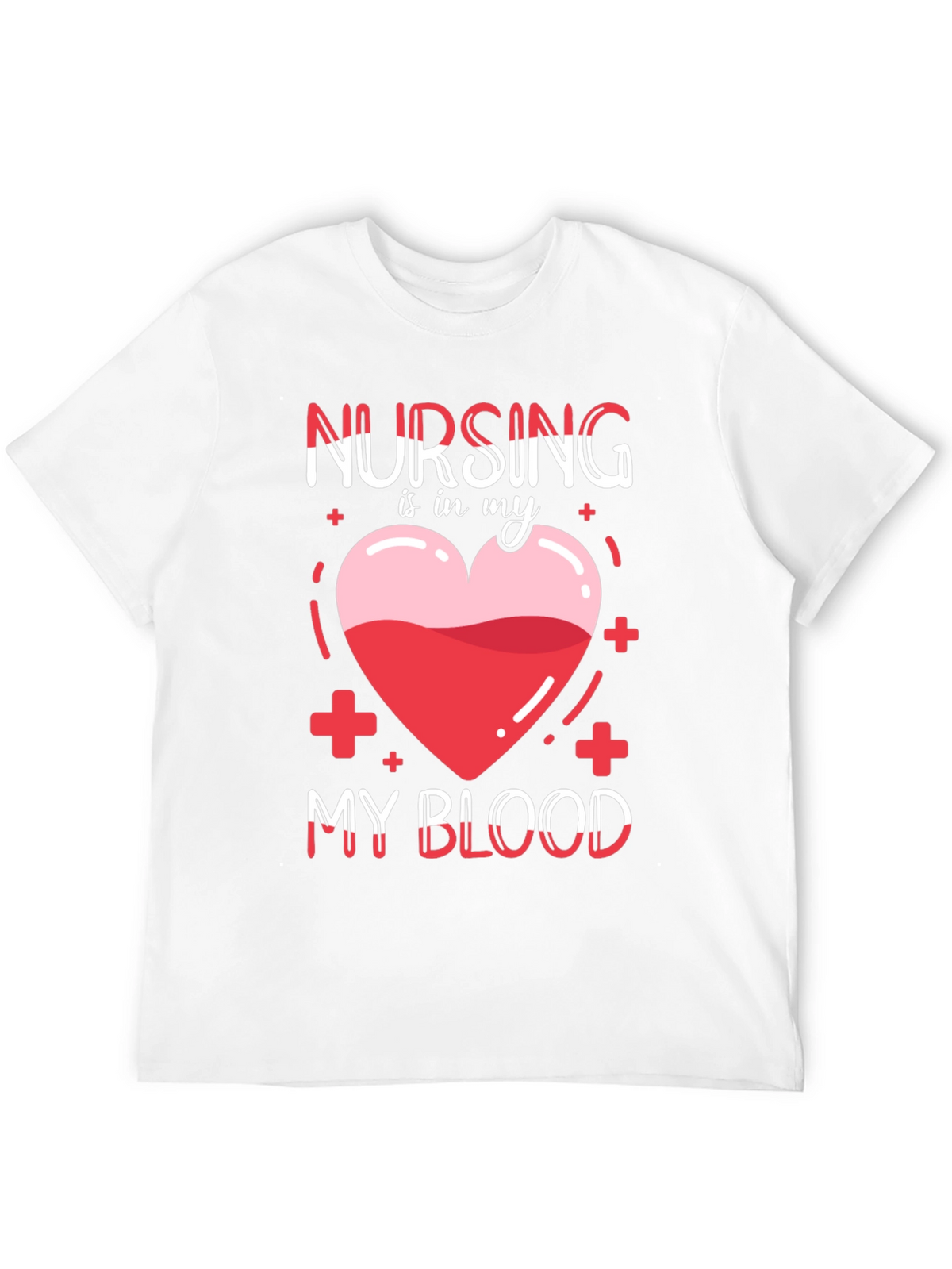 Nursing is in My Blood T-Shirt