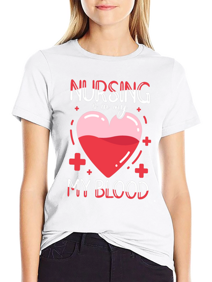 Nursing is in My Blood T-Shirt