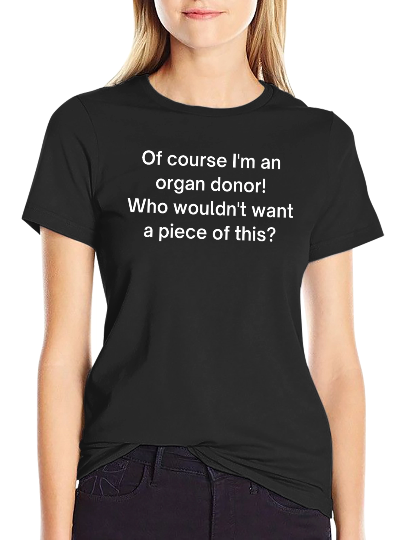 Funny Organ Donor T-Shirt - Of Course Im An Organ Donor