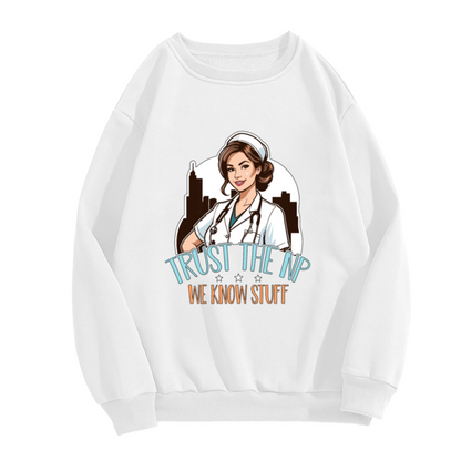Trust The NP We Know Stuff Crewneck Sweatshirt | Funny Nurse Practitioner Pullover, Cartoon Medical Graphic Top, Nurses Day Gift