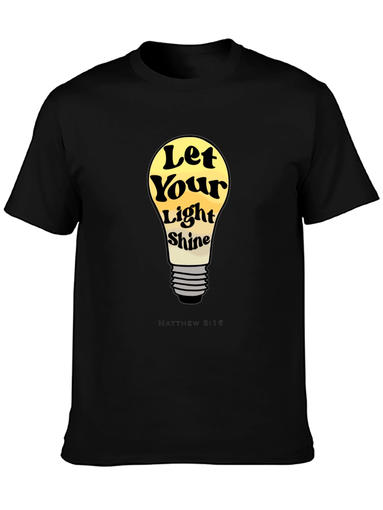 Let Your Light Shine T-Shirt - Matthew 5:16