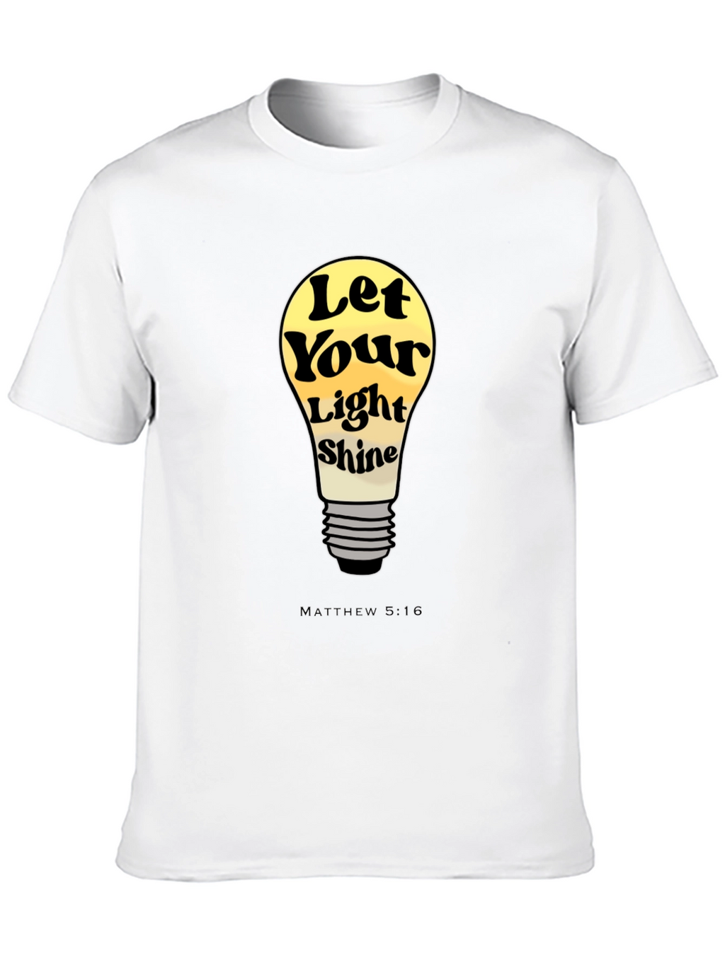 Let Your Light Shine T-Shirt - Matthew 5:16