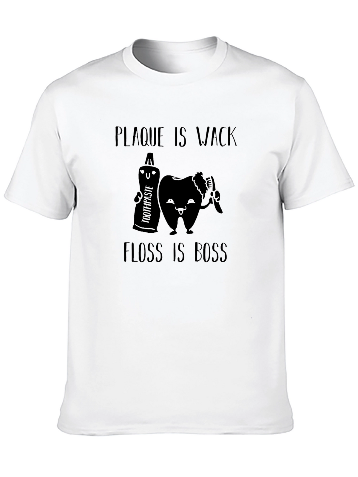 Plaque is Wack Floss is Boss Dental T-Shirt