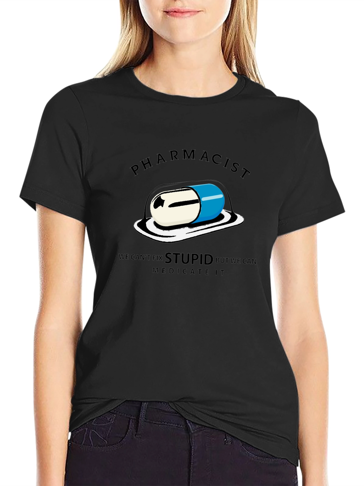 Pharmacist - We Can Medicate Stupid T-Shirt