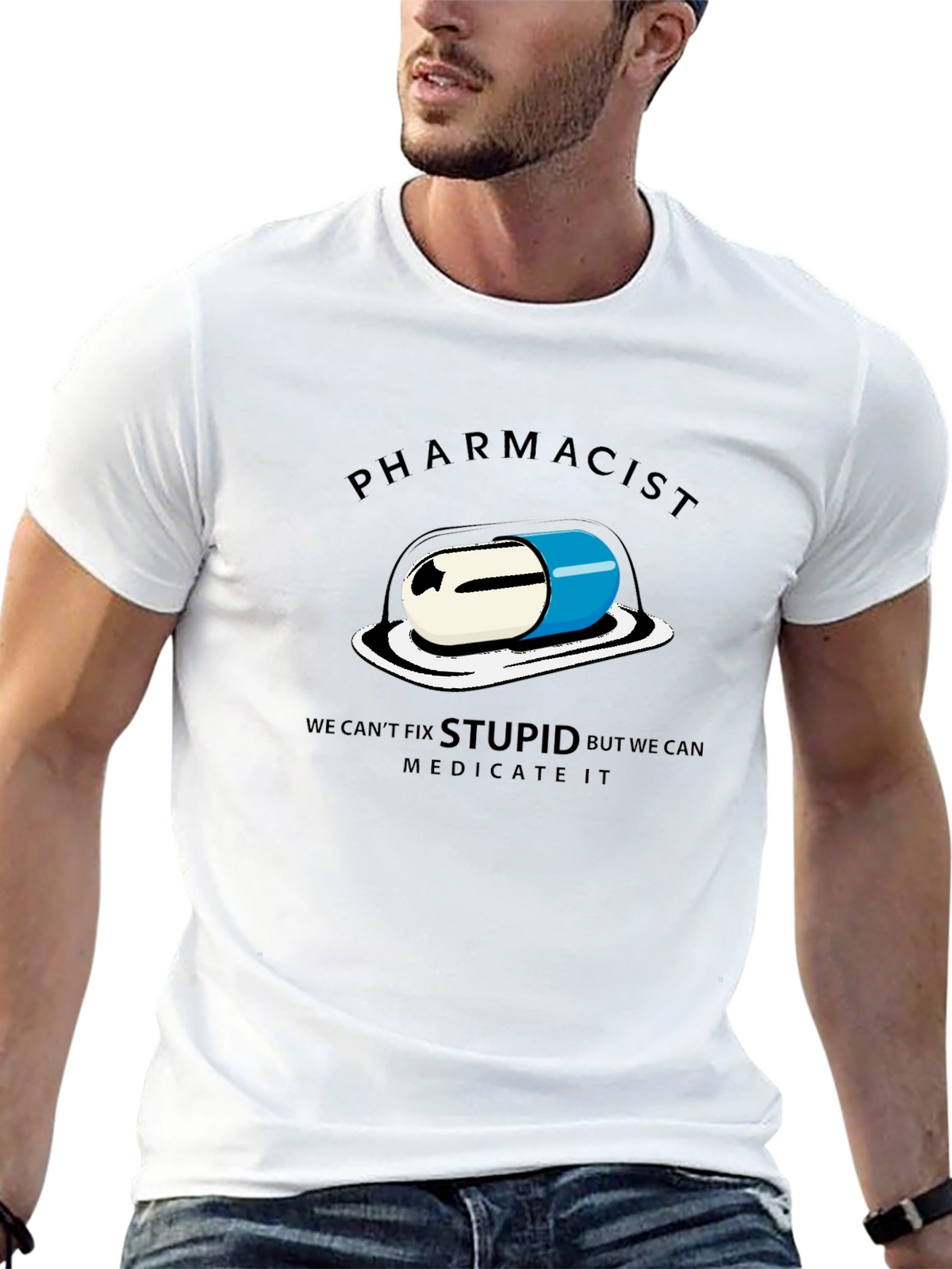 Pharmacist - We Can Medicate Stupid T-Shirt