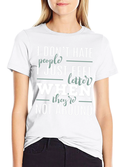 Funny Sarcastic Introvert T-Shirt - I Dont Hate People
