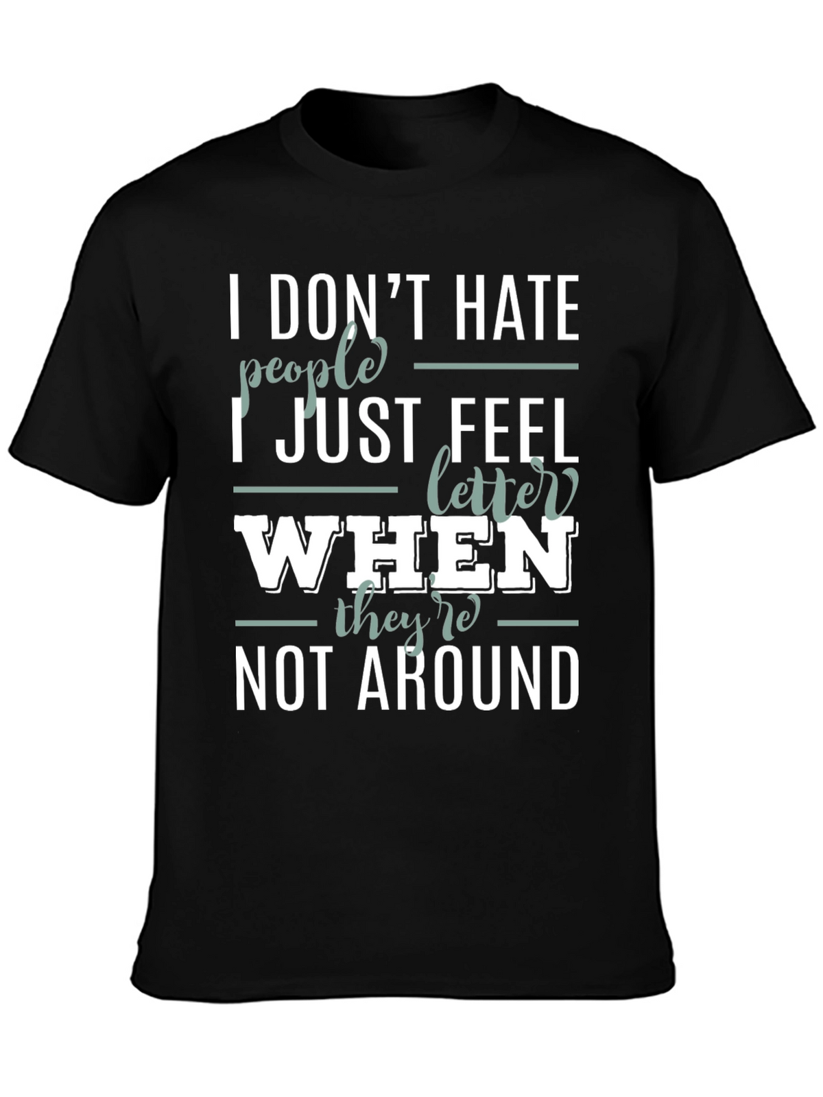 Funny Sarcastic Introvert T-Shirt - I Dont Hate People