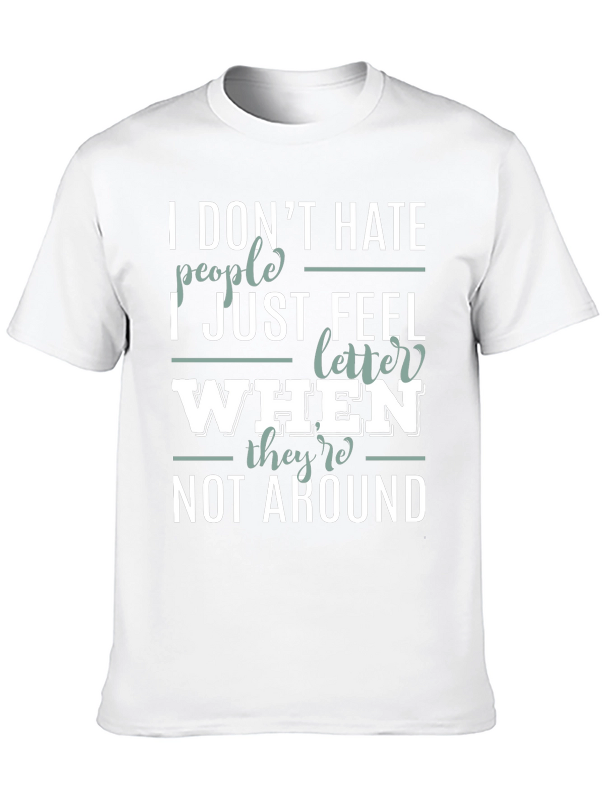 Funny Sarcastic Introvert T-Shirt - I Dont Hate People
