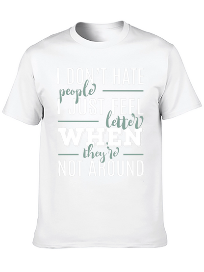 Funny Sarcastic Introvert T-Shirt - I Dont Hate People
