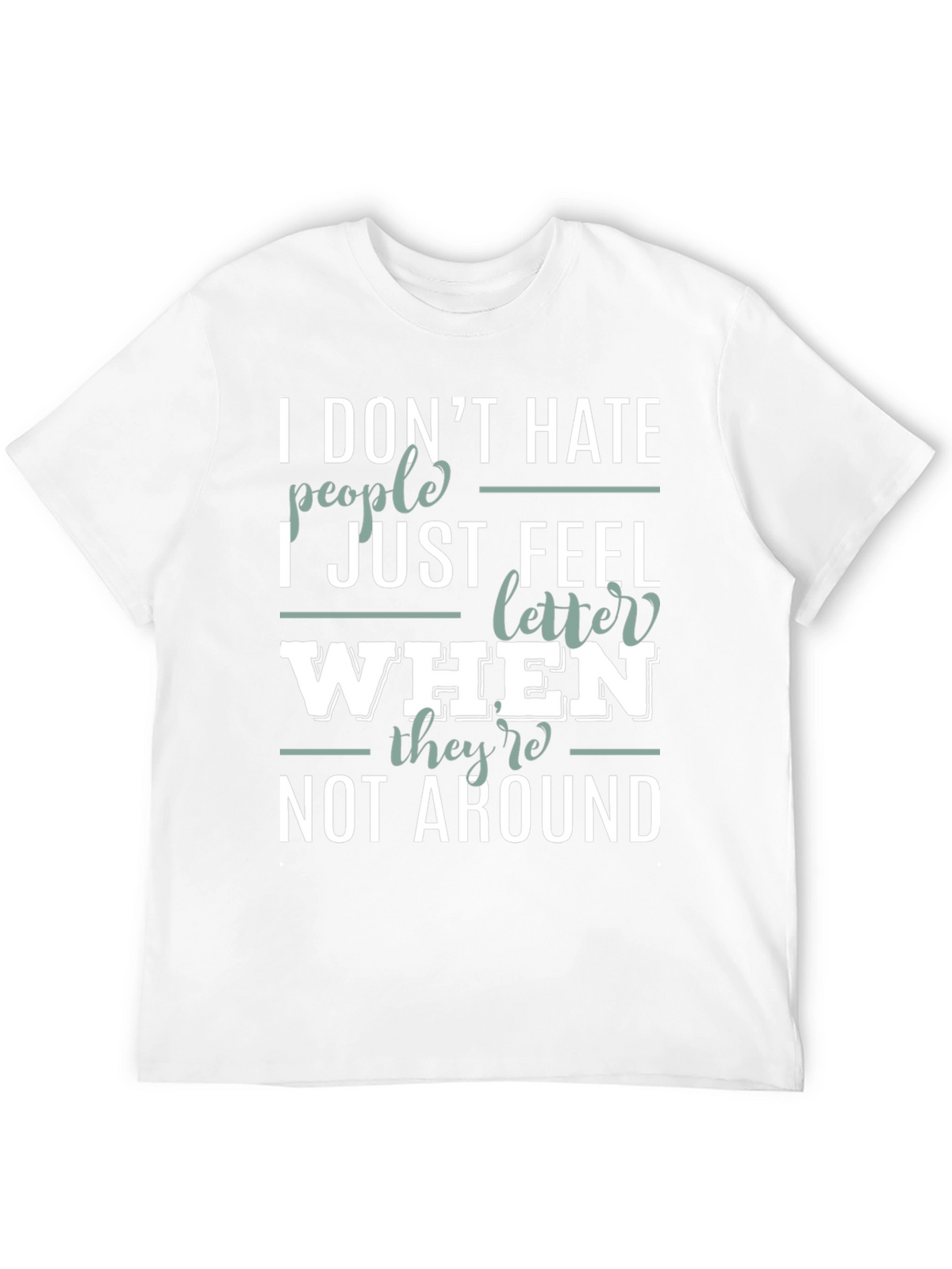 Funny Sarcastic Introvert T-Shirt - I Dont Hate People
