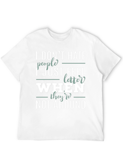 Funny Sarcastic Introvert T-Shirt - I Dont Hate People