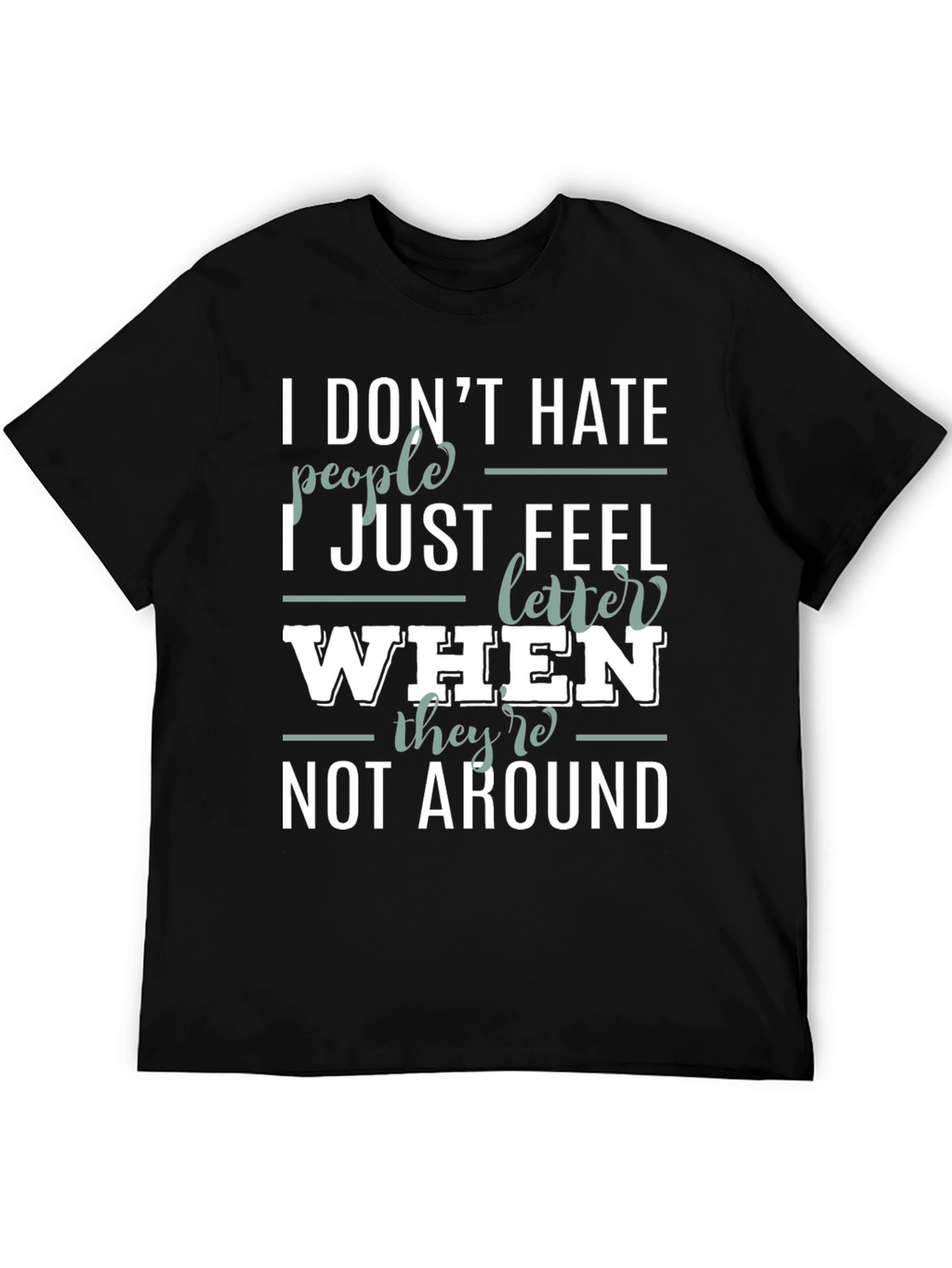 Funny Sarcastic Introvert T-Shirt - I Dont Hate People