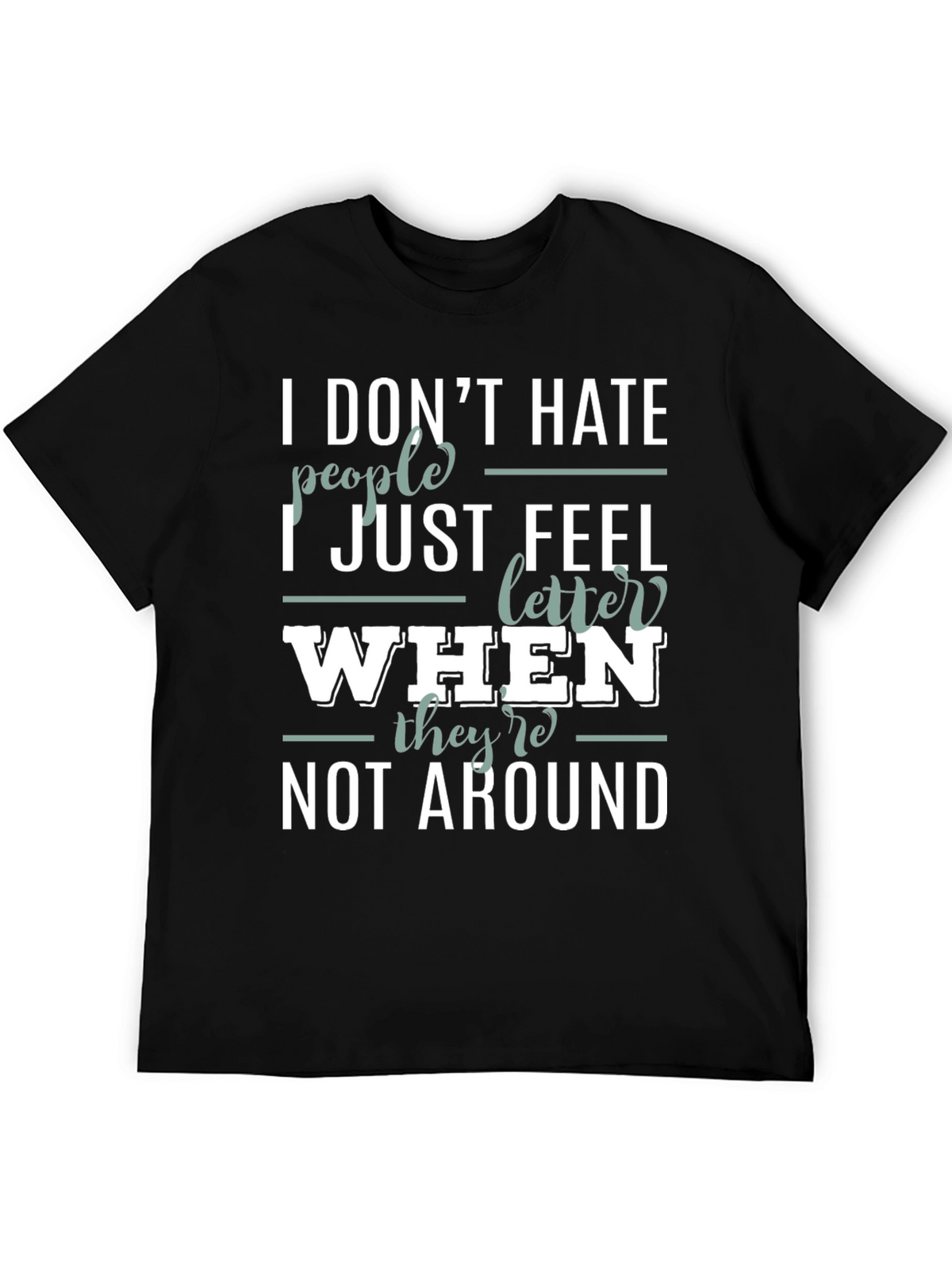 Funny Sarcastic Introvert T-Shirt - I Dont Hate People