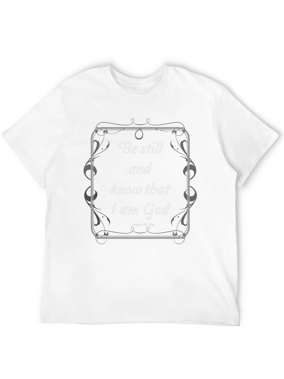 Be Still and Know T-Shirt