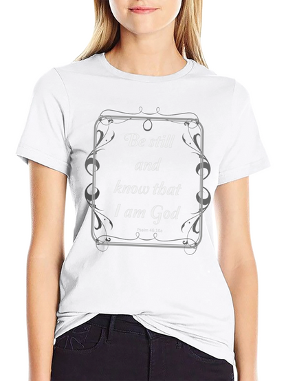 Be Still and Know T-Shirt