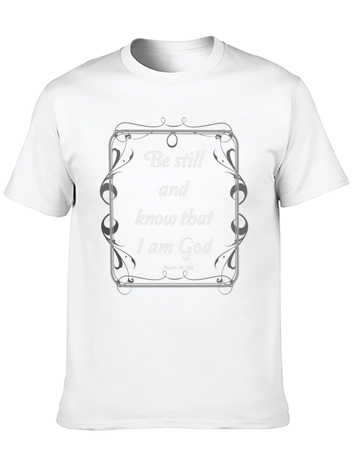 Be Still and Know T-Shirt