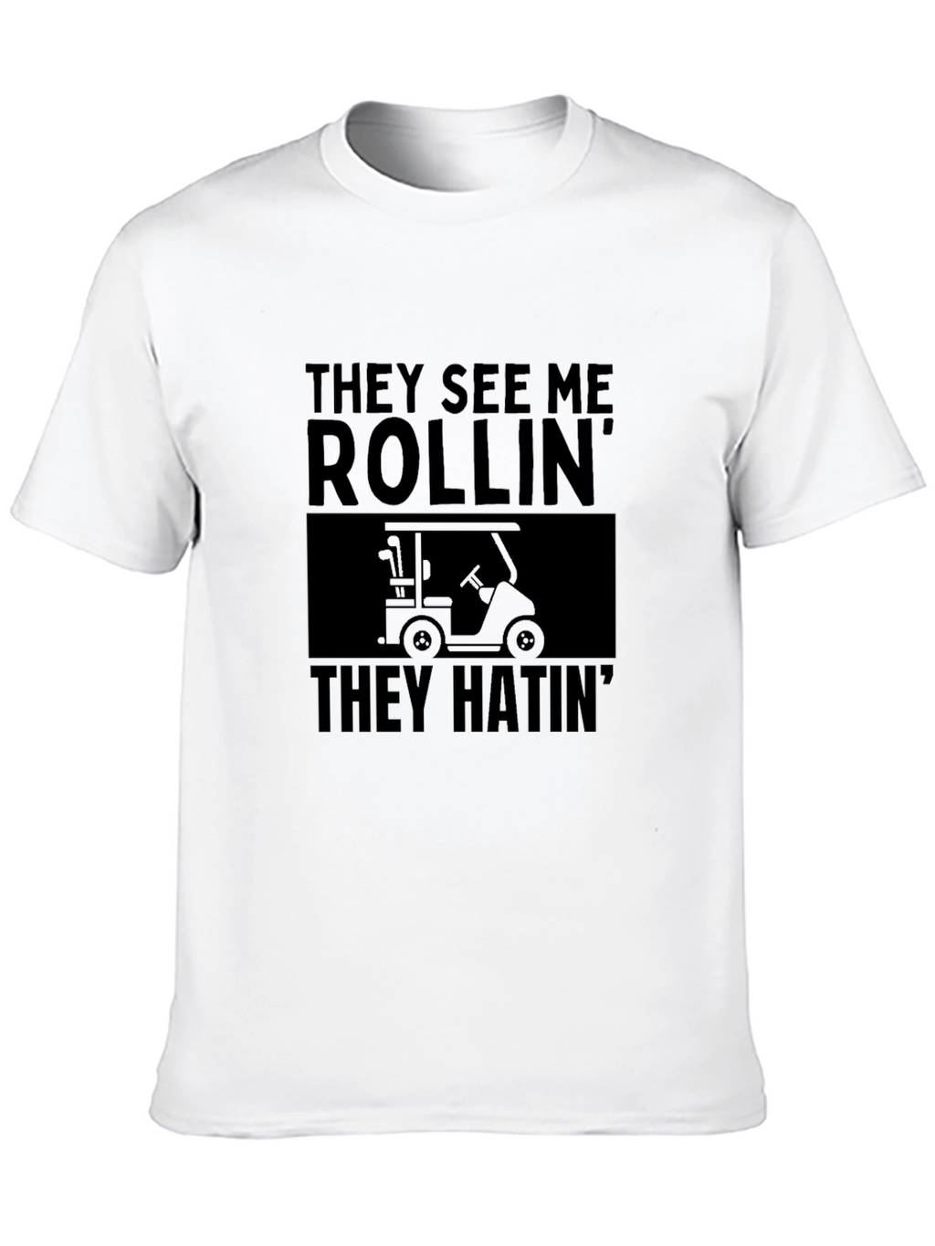 They See Me Rollin Funny Golf T-Shirt