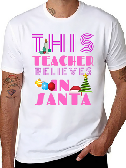 Teacher Believes in Santa T-Shirt Christmas Holiday