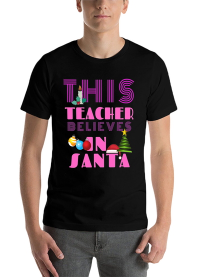 Teacher Believes in Santa T-Shirt Christmas Holiday