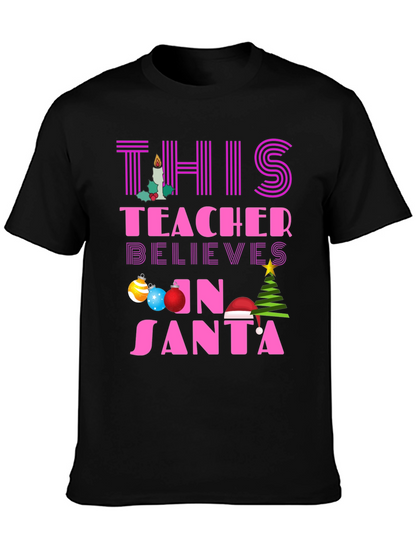 Teacher Believes in Santa T-Shirt Christmas Holiday