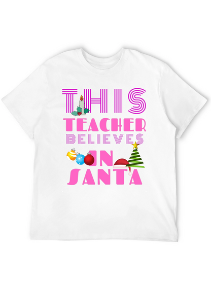Teacher Believes in Santa T-Shirt Christmas Holiday