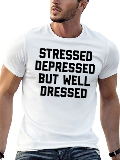 Stressed Depressed Well Dressed Black T-Shirt