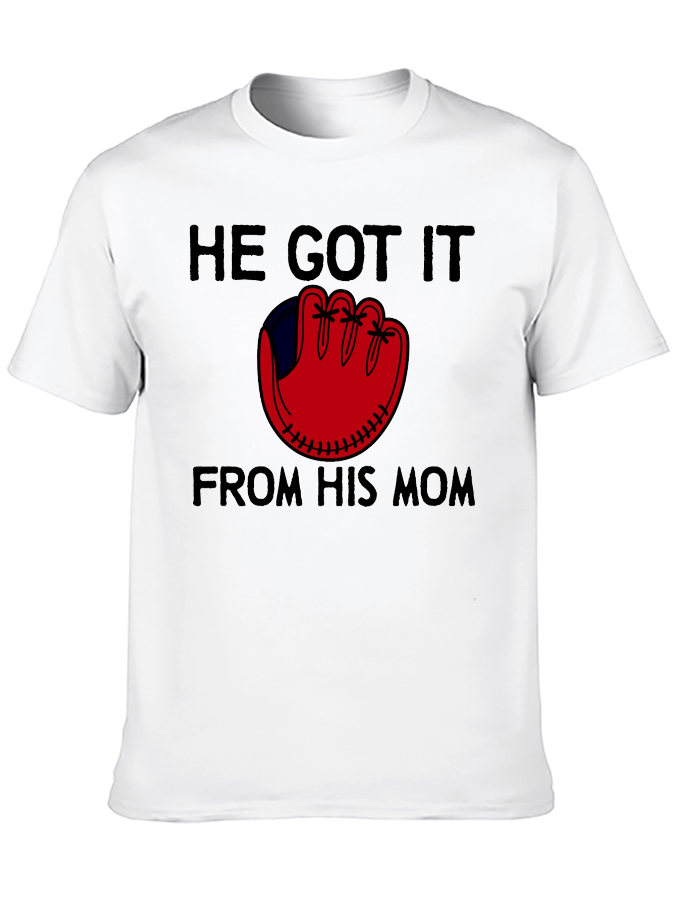 He Got It From His Mom Baseball T-Shirt