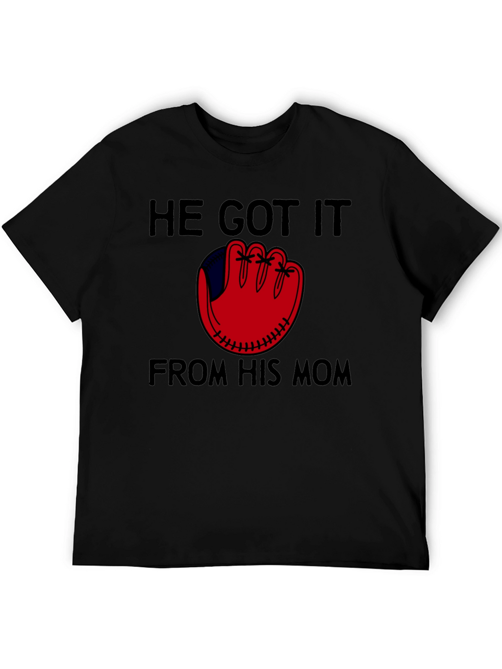 He Got It From His Mom Baseball T-Shirt