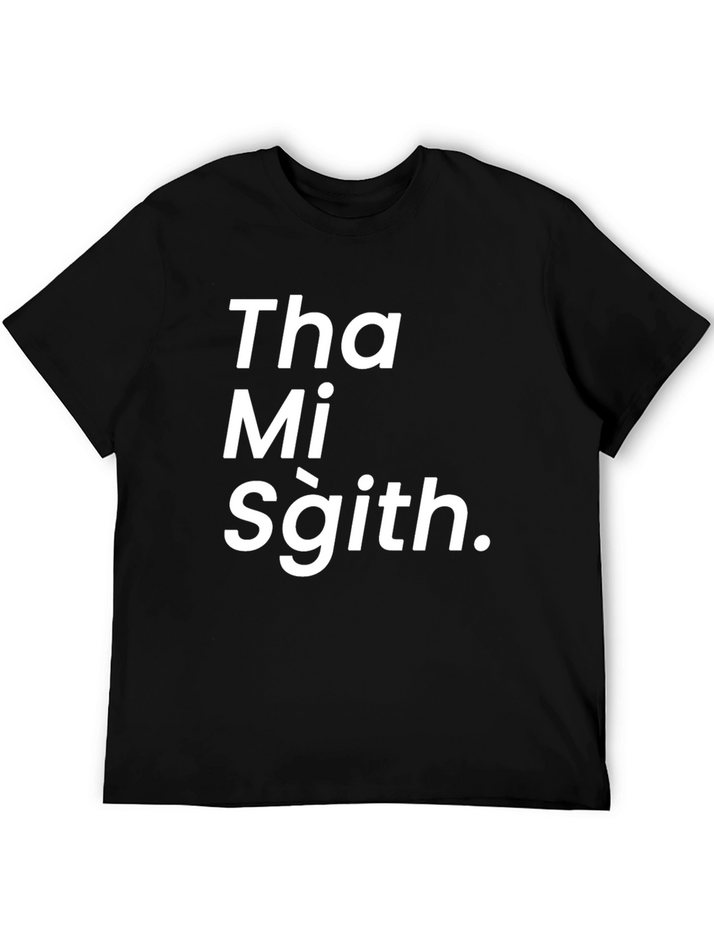 Tha Mi Sgith T-Shirt - Funny Scottish Gaelic Tee