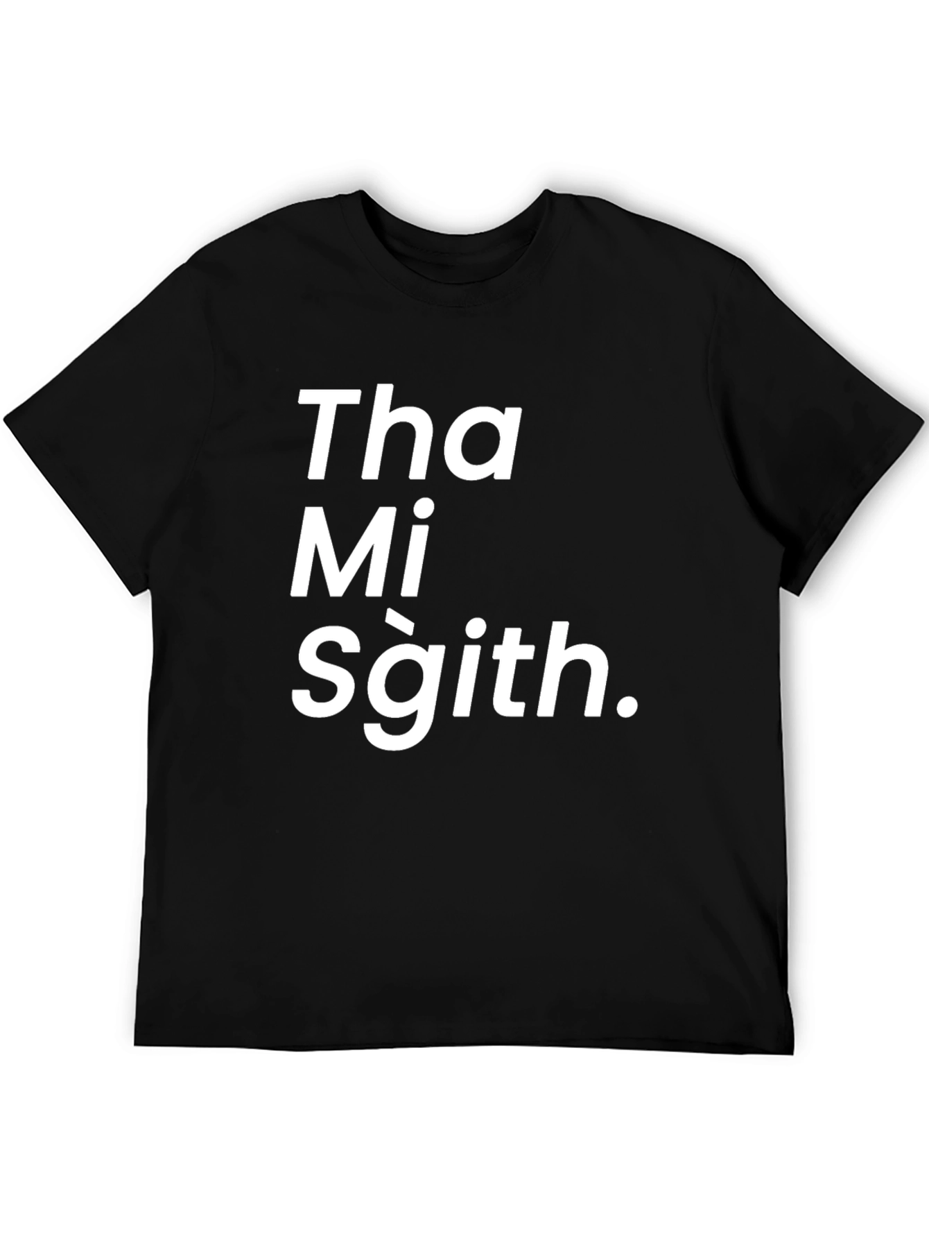 Tha Mi Sgith T-Shirt - Funny Scottish Gaelic Tee