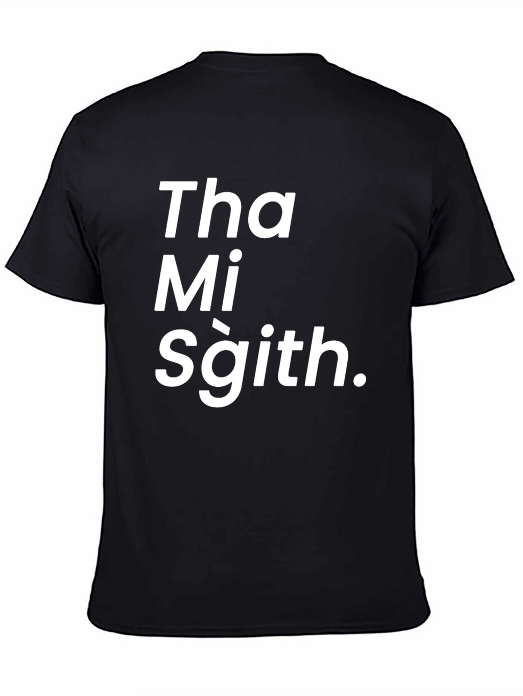 Tha Mi Sgith T-Shirt - Funny Scottish Gaelic Tee