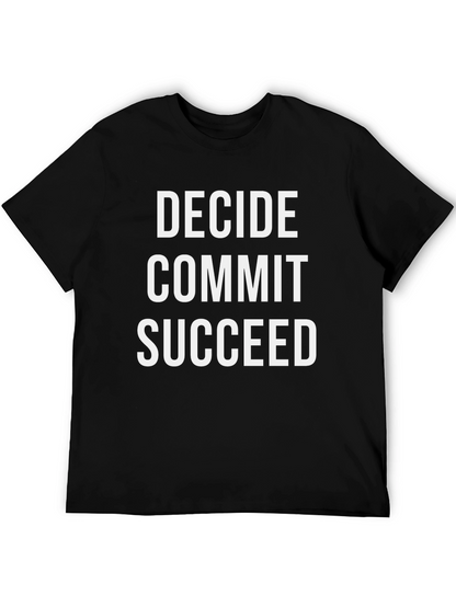 Decide Commit Succeed Graphic Tee