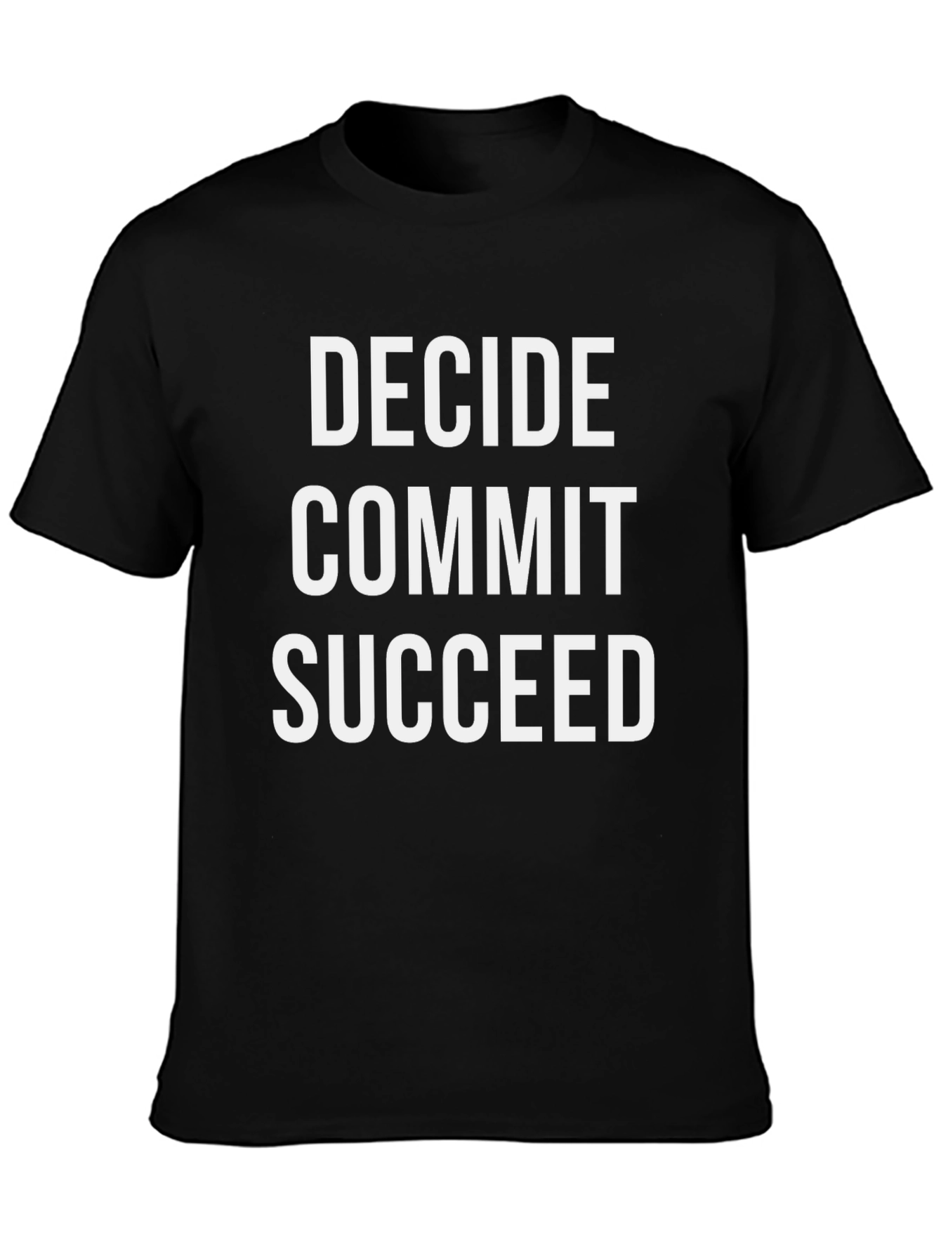 Decide Commit Succeed Graphic Tee