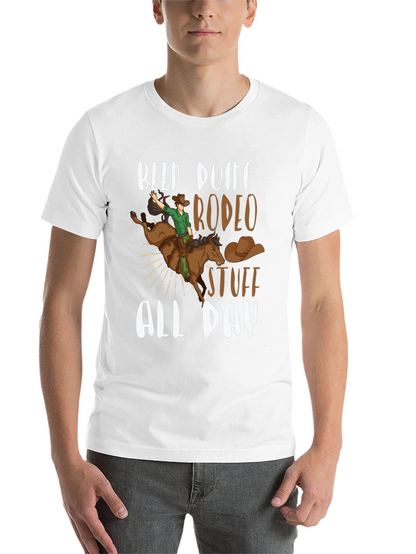 Been Doing Rodeo Stuff All Day T-Shirt