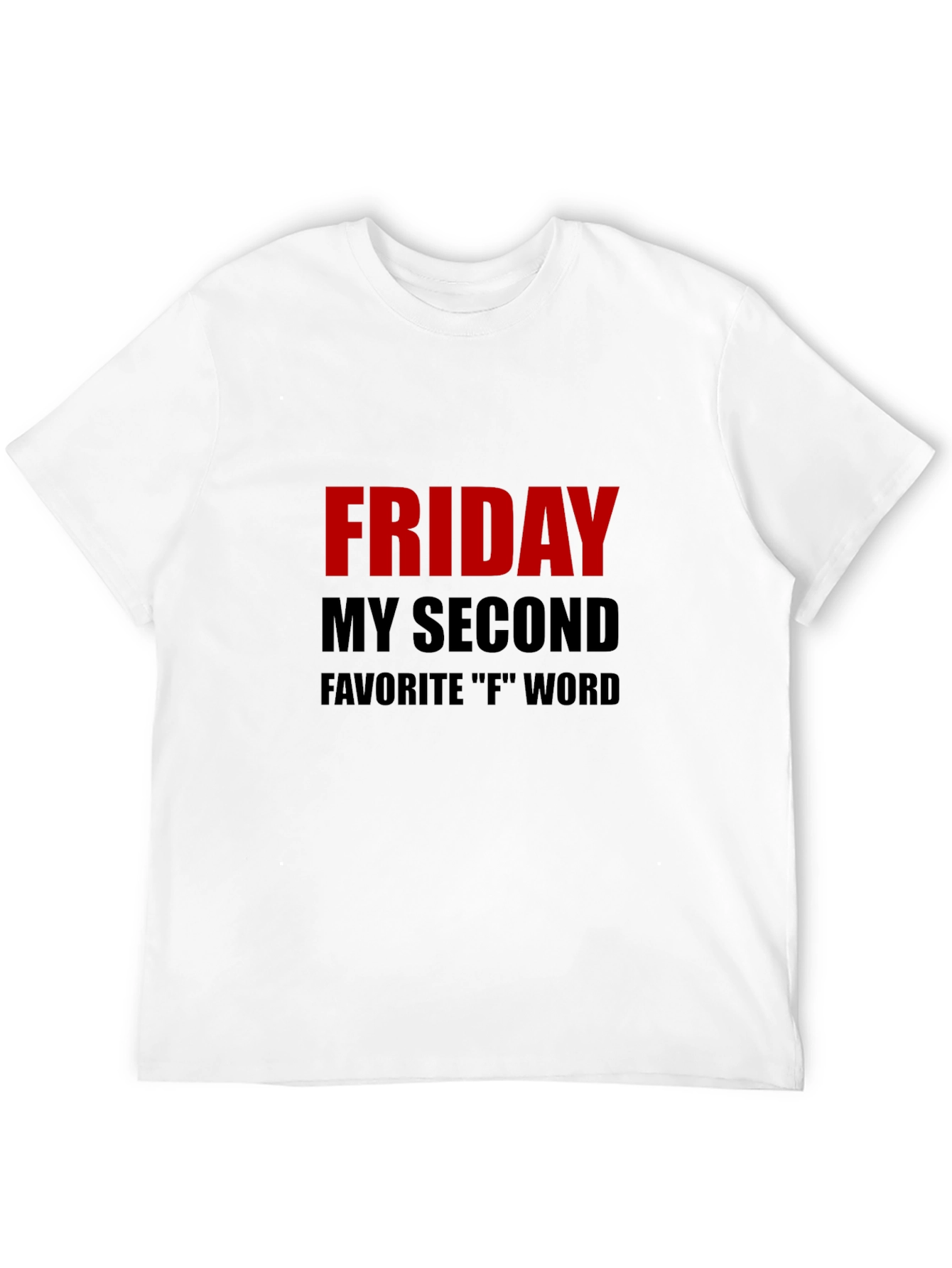 Funny Friday T-Shirt - My Second Favorite F Word