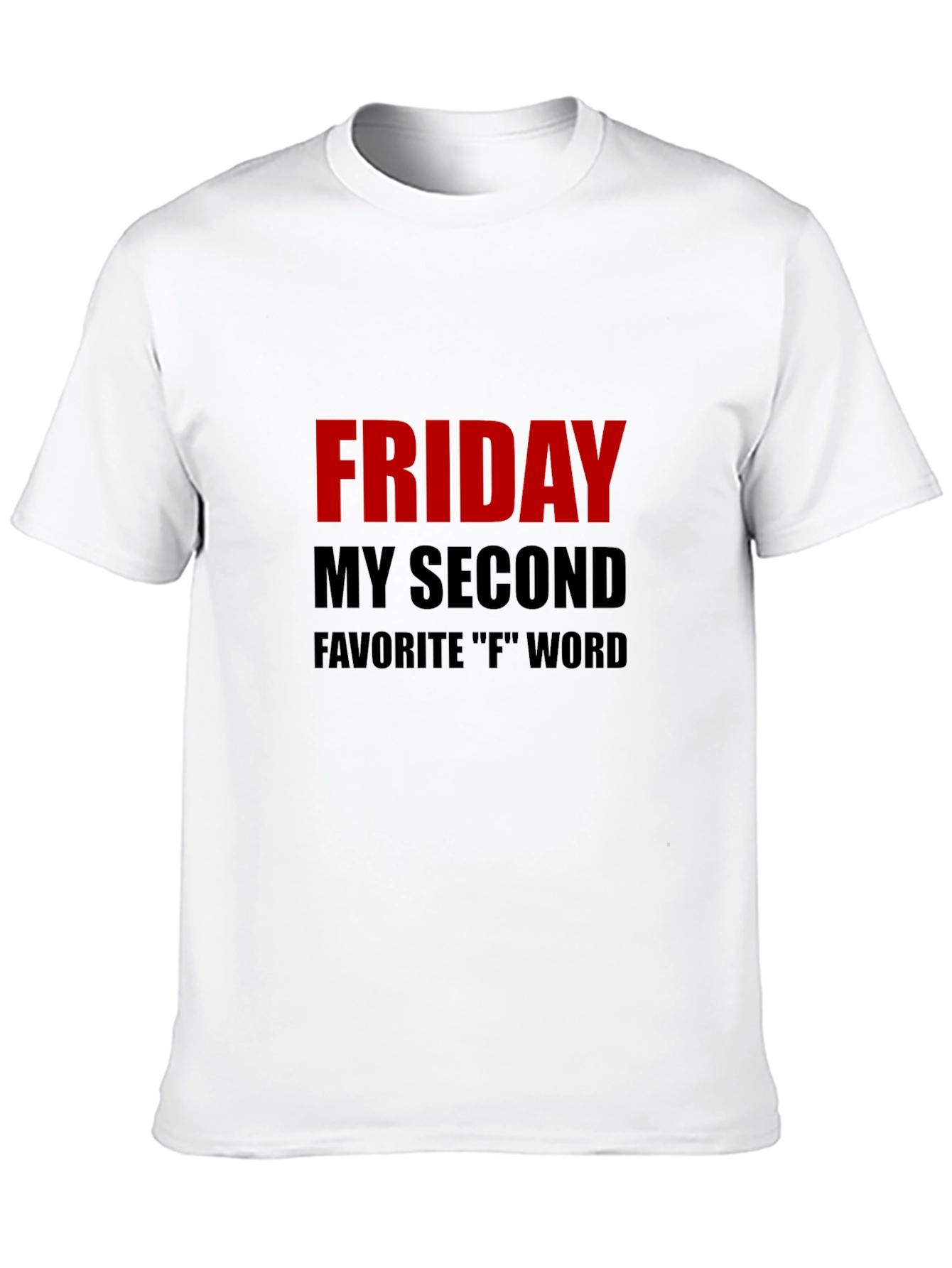 Funny Friday T-Shirt - My Second Favorite F Word