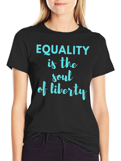 Equality is the Soul of Liberty Graphic Tee