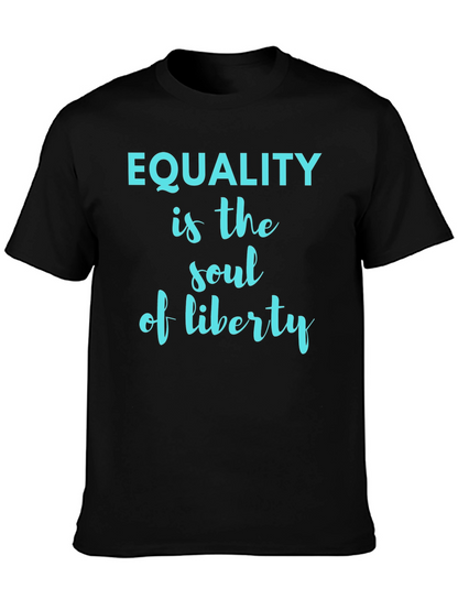 Equality is the Soul of Liberty Graphic Tee