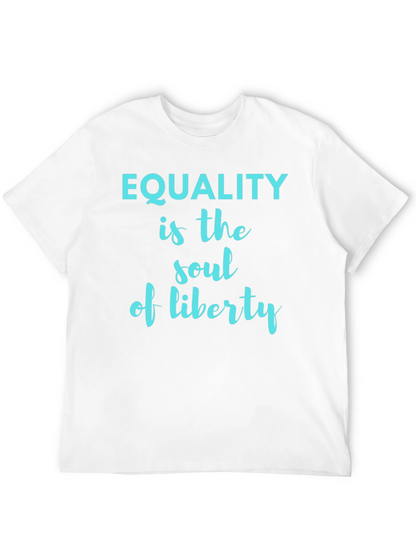 Equality is the Soul of Liberty Graphic Tee