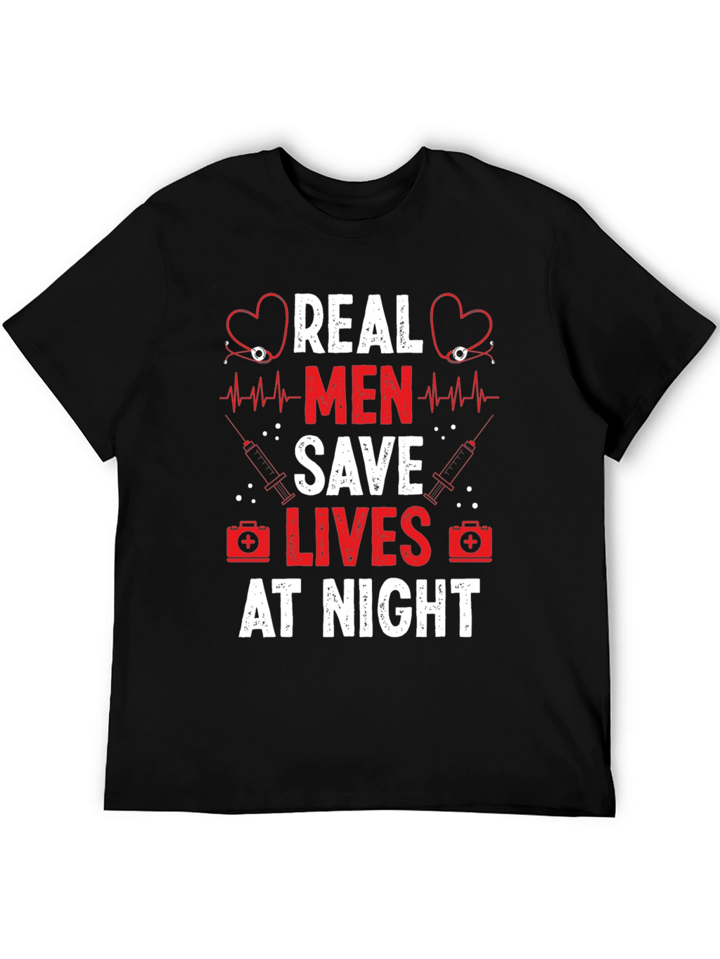 Real Men Save Lives at Night Graphic Tee