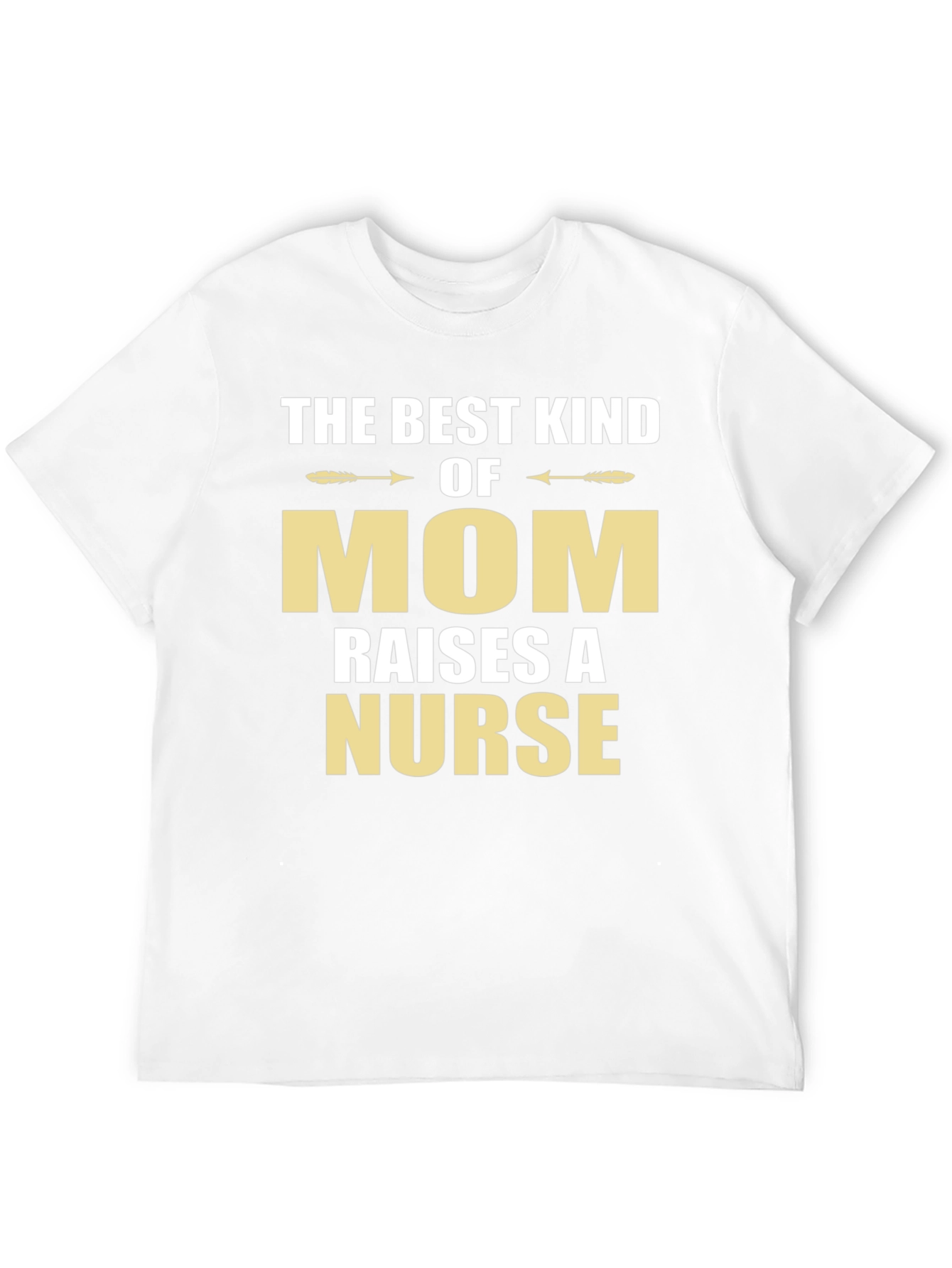 Best Kind of Mom Raises a Nurse T-Shirt