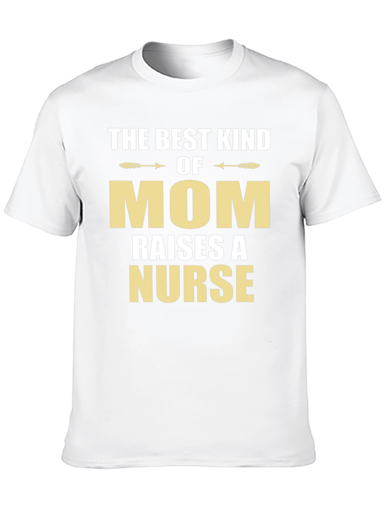 Best Kind of Mom Raises a Nurse T-Shirt