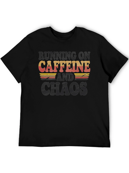 Running on Caffeine and Chaos T-Shirt