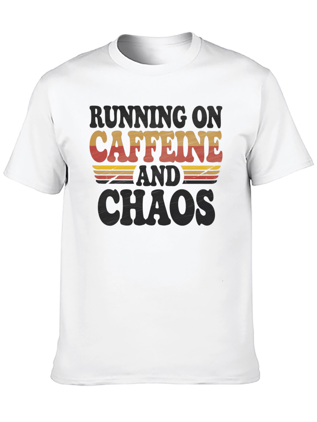 Running on Caffeine and Chaos T-Shirt